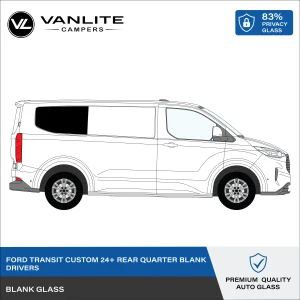 Ford Transit Custom 2024+ Rear Quarter Window SWB R/H (Driver Side) Blank Glass